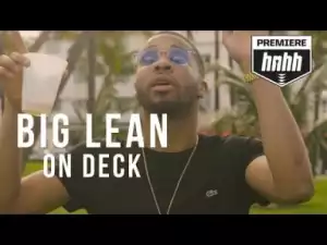 Video: Big Lean - On Deck